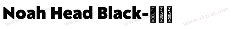 Noah Head Black字体转换